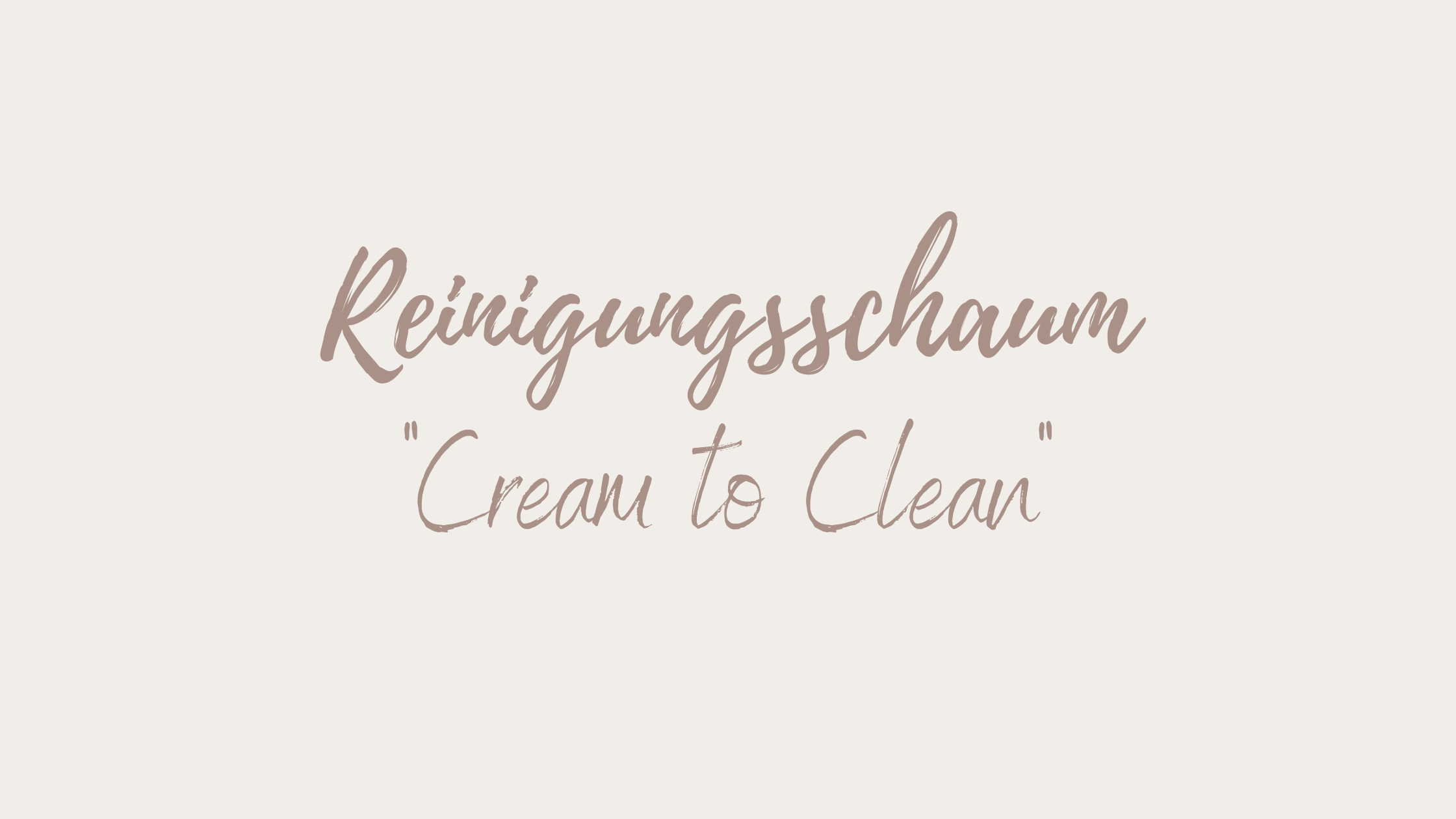 Reinigungsschaum “Cream to Clean”